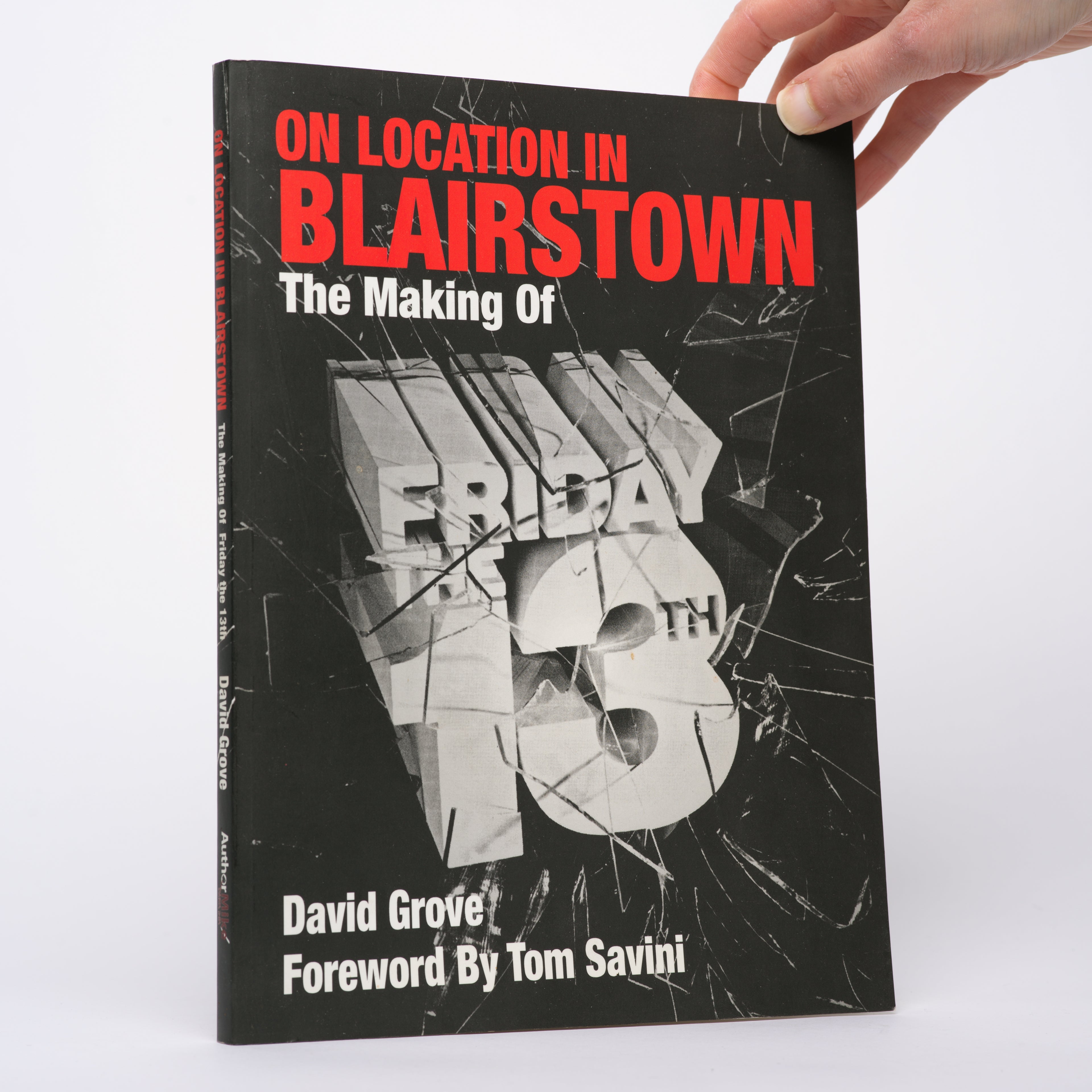 On Location in Blairstown: The Making of Friday the 13th - Grove, David; Savini, Tom (foreword)