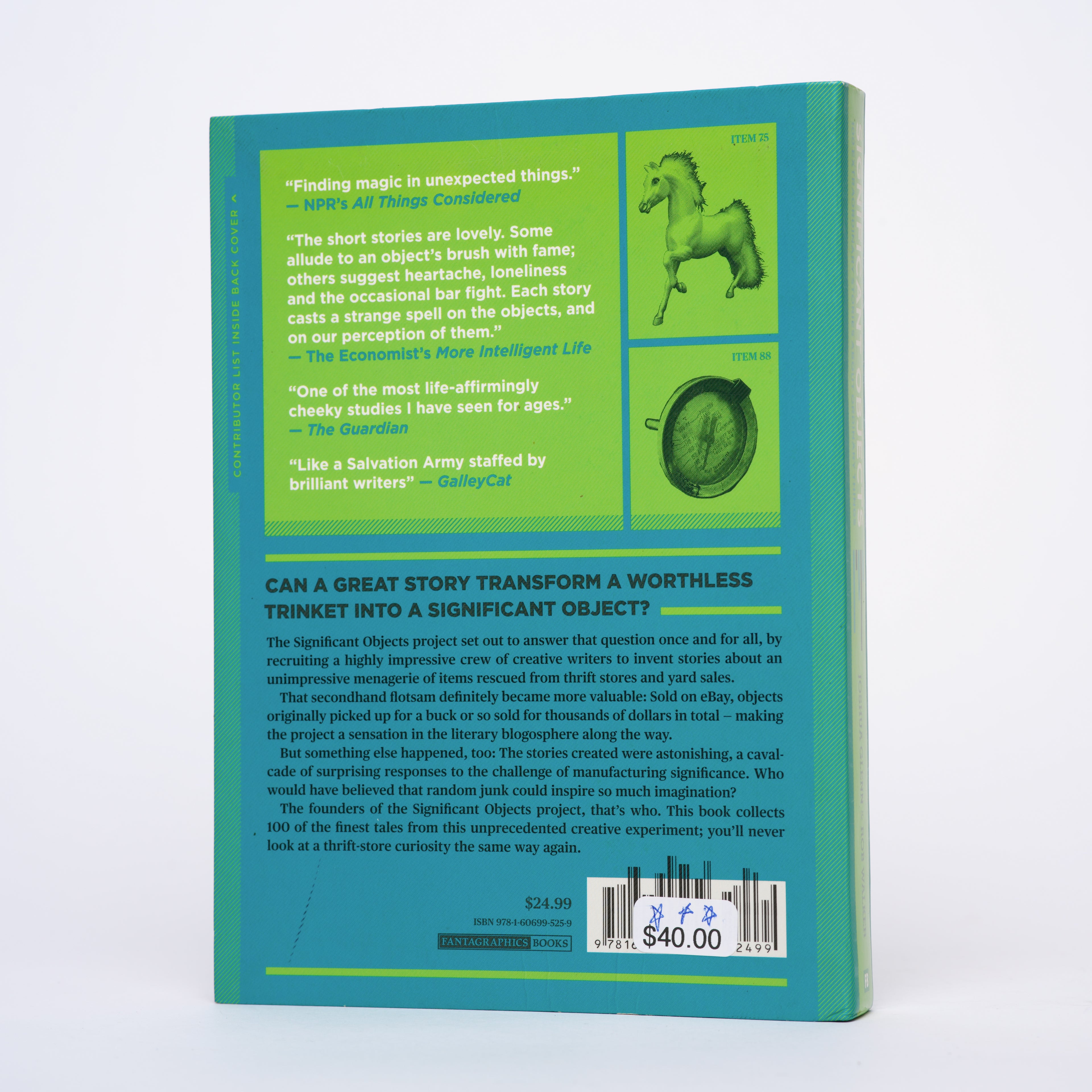 Significant Objects: 100 Extraordinary Stories About Ordinary Things - Glenn, Joshua (editor); Walker, Rob (editor)
