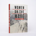 Women on the Move: The Forgotten Era of Women's Bicycle Racing - Gilles, Roger