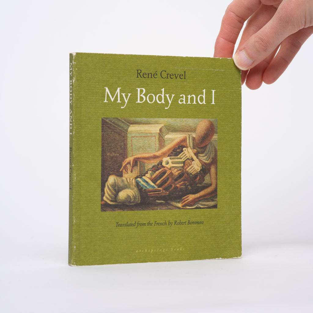 My Body and I - Crevel, René; Bononno, Robert (translator)