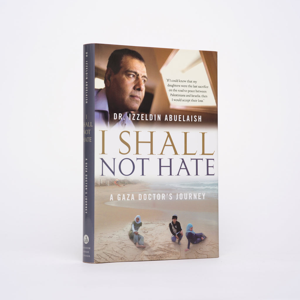 I Shall Not Hate: A Gaza Doctor's Journey - Abuelaish, Dr. Izzeldin