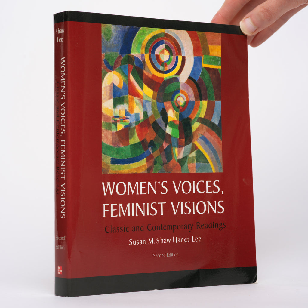 Women's Voices, Feminist Visions: Classic and Contemporary Readings (Second Edition) - Shaw, Susan M.; Lee, Janet