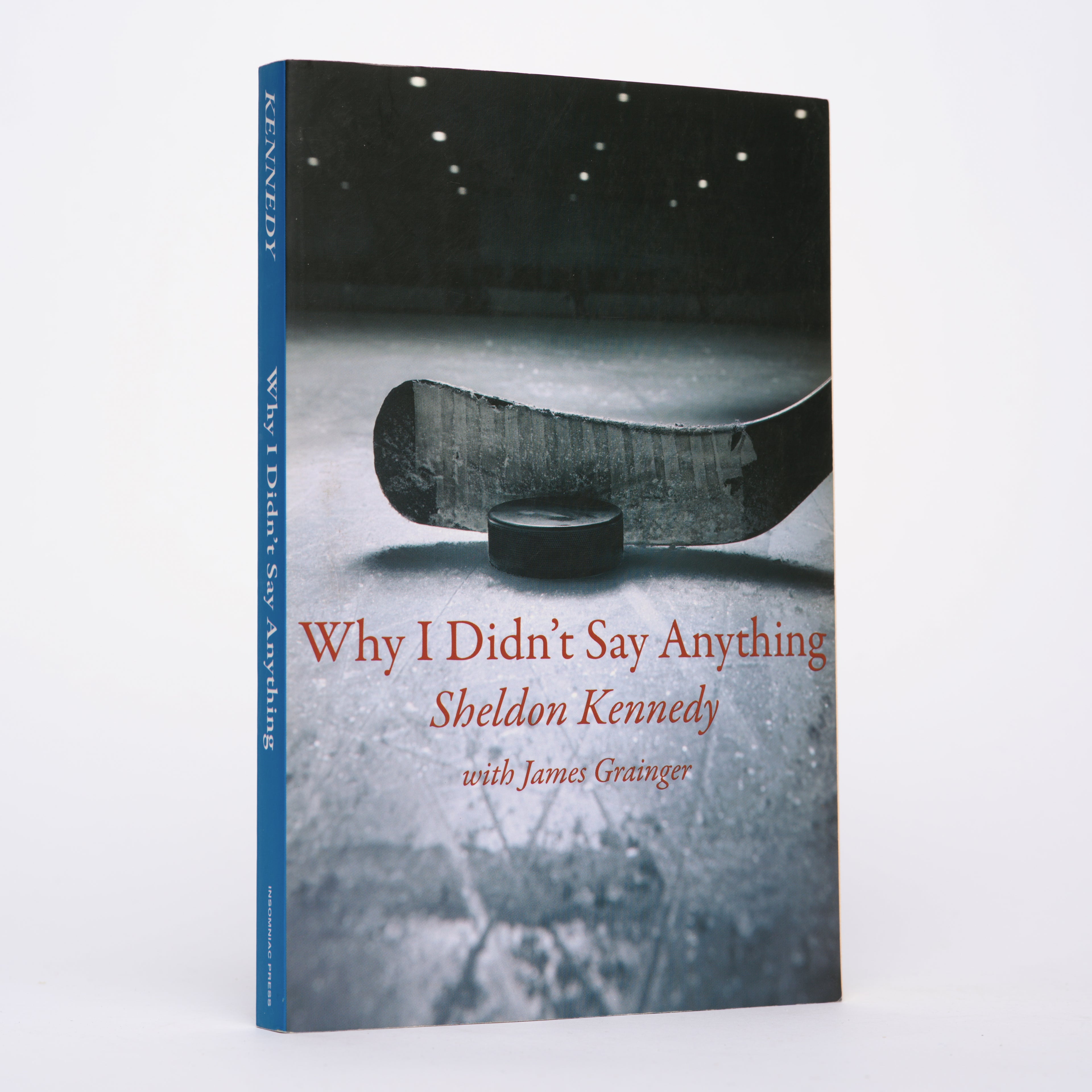 Why I Didn't Say Anything: The Sheldon Kennedy Story - Kennedy, Sheldon; Grainger, James