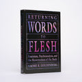 Returning Words to Flesh: Feminism, Psychoanalysis, and the Resurrection of the Body - Goldenberg, Naomi R.
