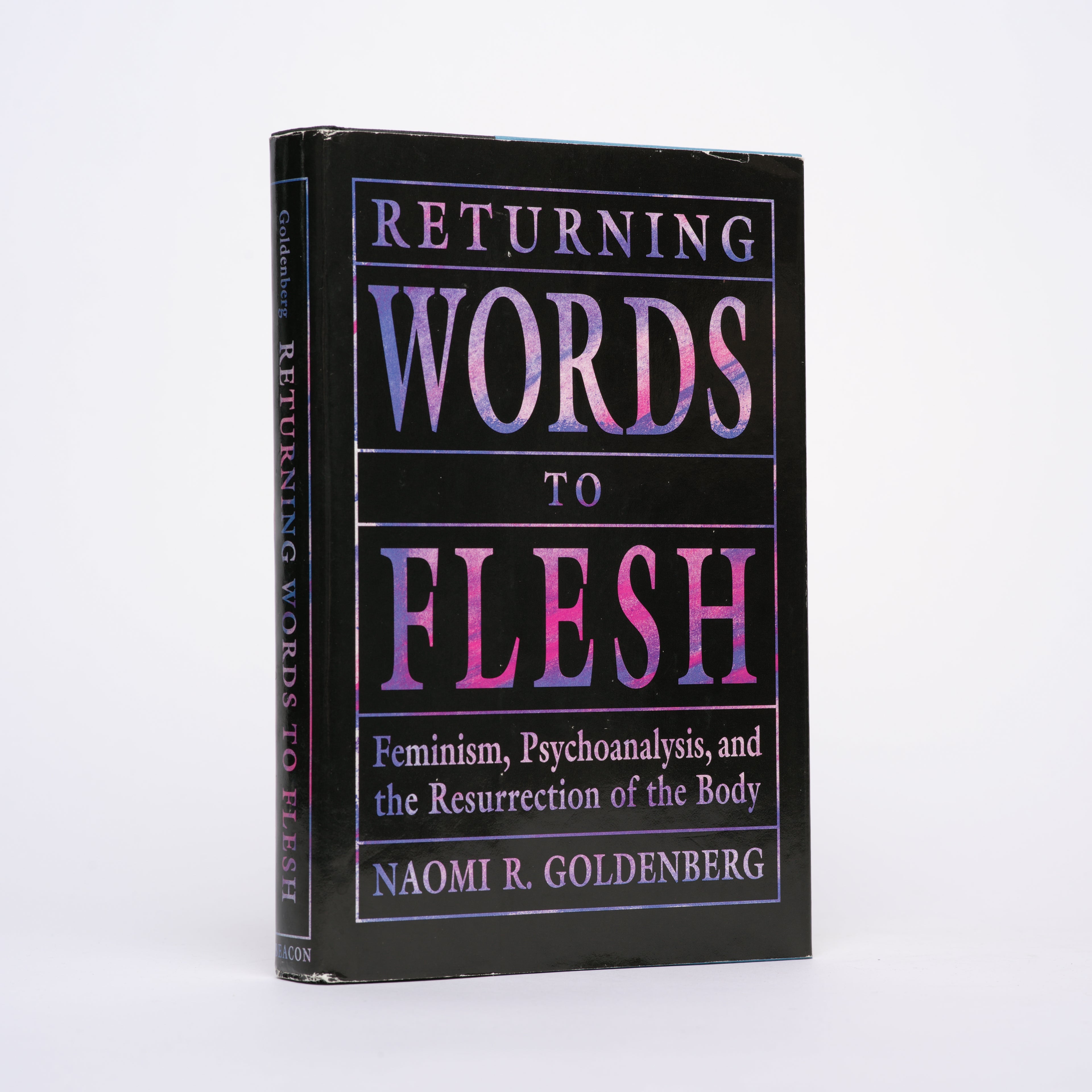 Returning Words to Flesh: Feminism, Psychoanalysis, and the Resurrection of the Body - Goldenberg, Naomi R.