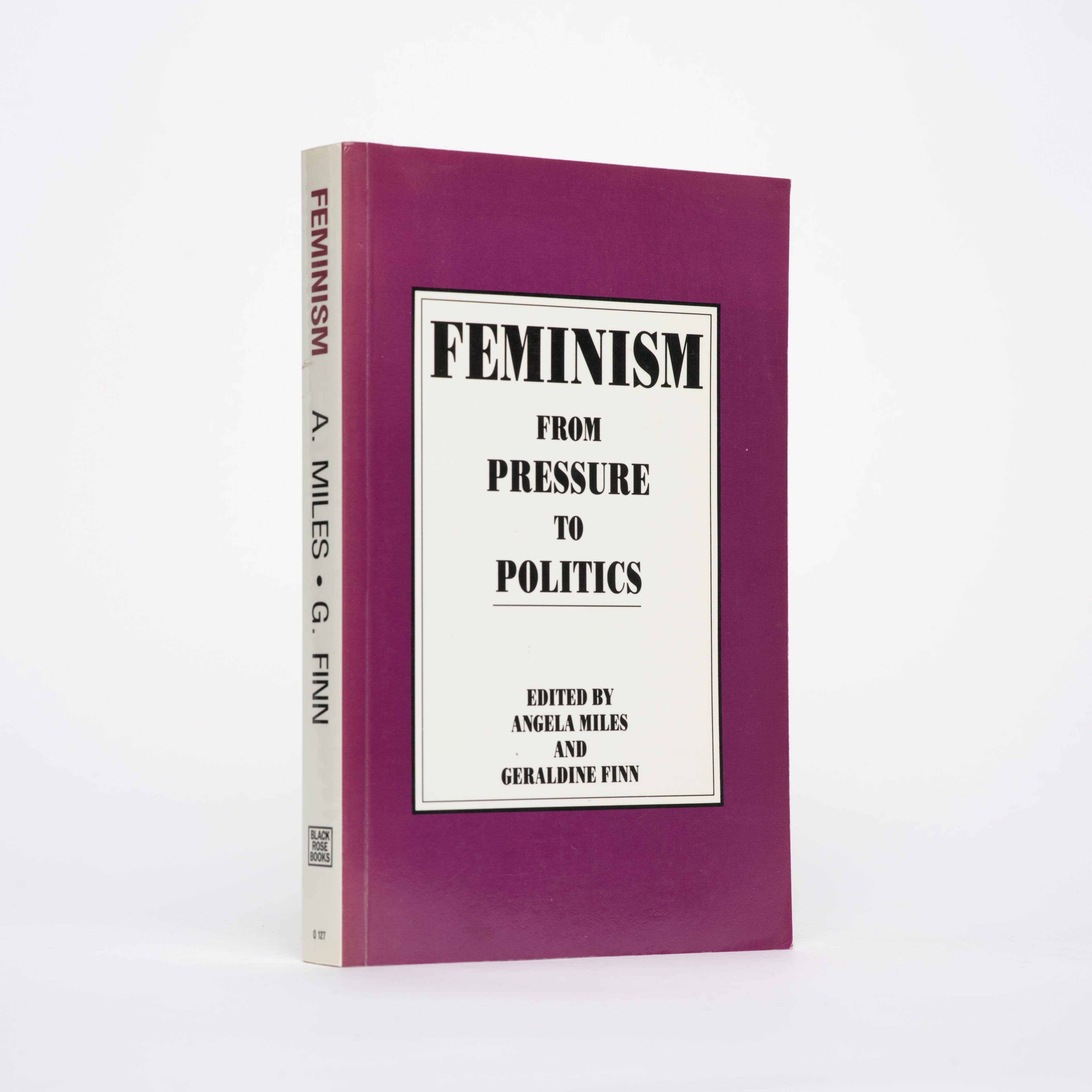 Feminism: From Pressure to Politics (Second Edition) - Miles, Angela (editor); Finn, Geraldine (editor)