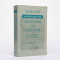 Marxism and the Leap to the Kingdom of Freedom: The Rise and Fall of the Communist Utopia - Walicki, Andrzej