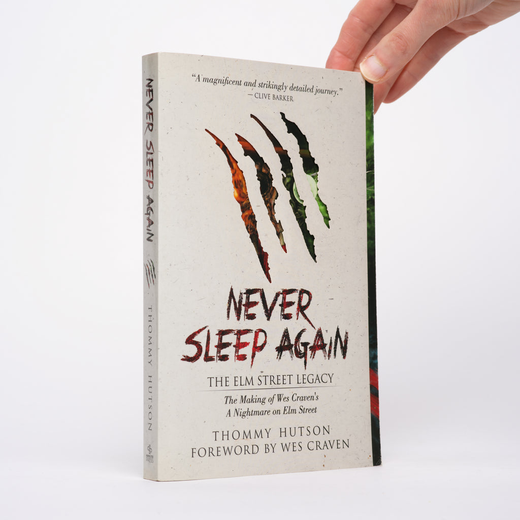 Never Sleep Again: The Elm Street Legacy - The Making of Wes Craven's A Nightmare on Elm Street - Hutson, Thommy; Craven, Wes (foreword)