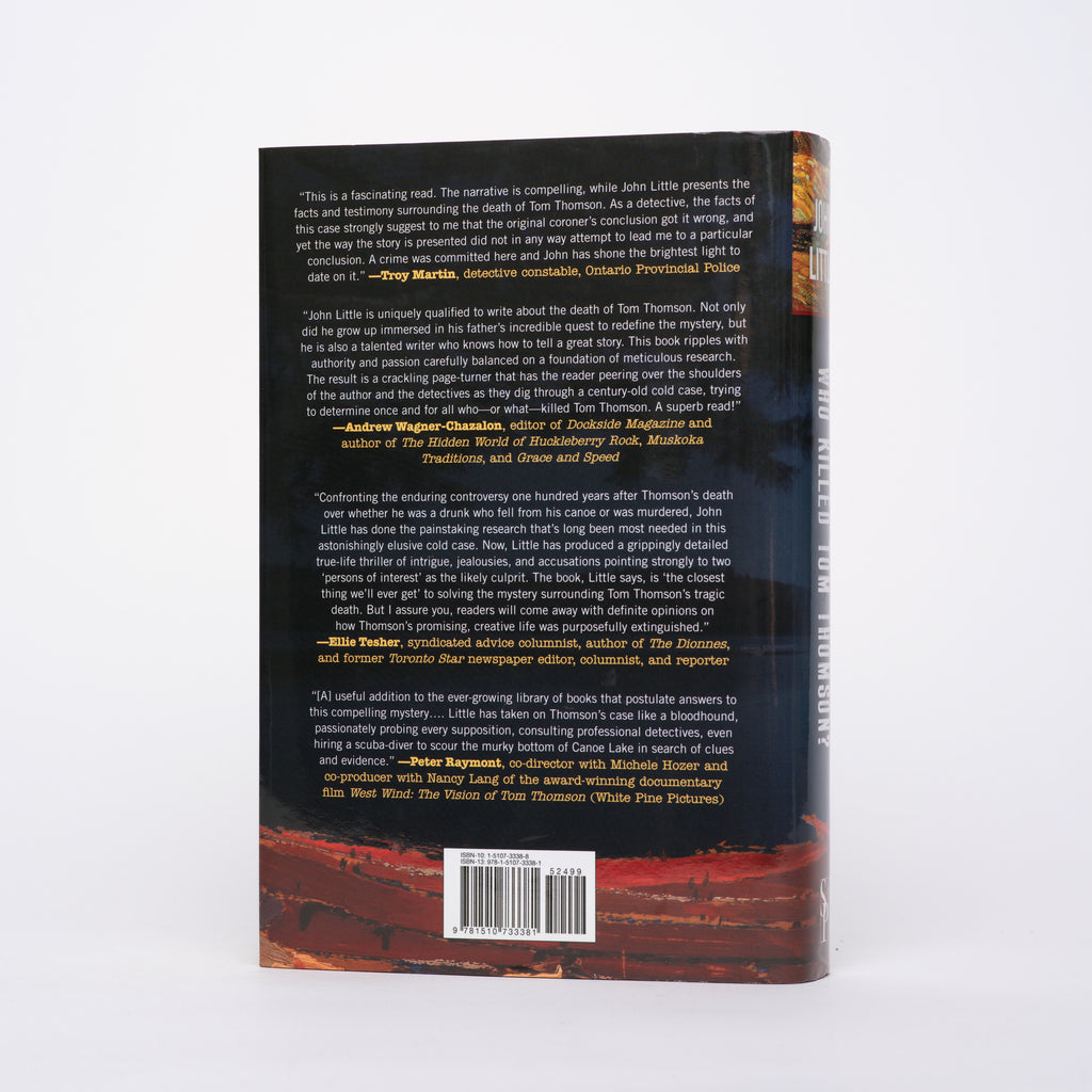 Who Killed Tom Thomson?: The Truth About the Murder of One of the 20th Century's Most Famous Artists - Little, John
