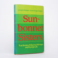 Sun-Bonnet Sisters: True Stories of Mormon Women and Frontier Life - Arrington, Leonard J.; Madsen, Susan Arrington