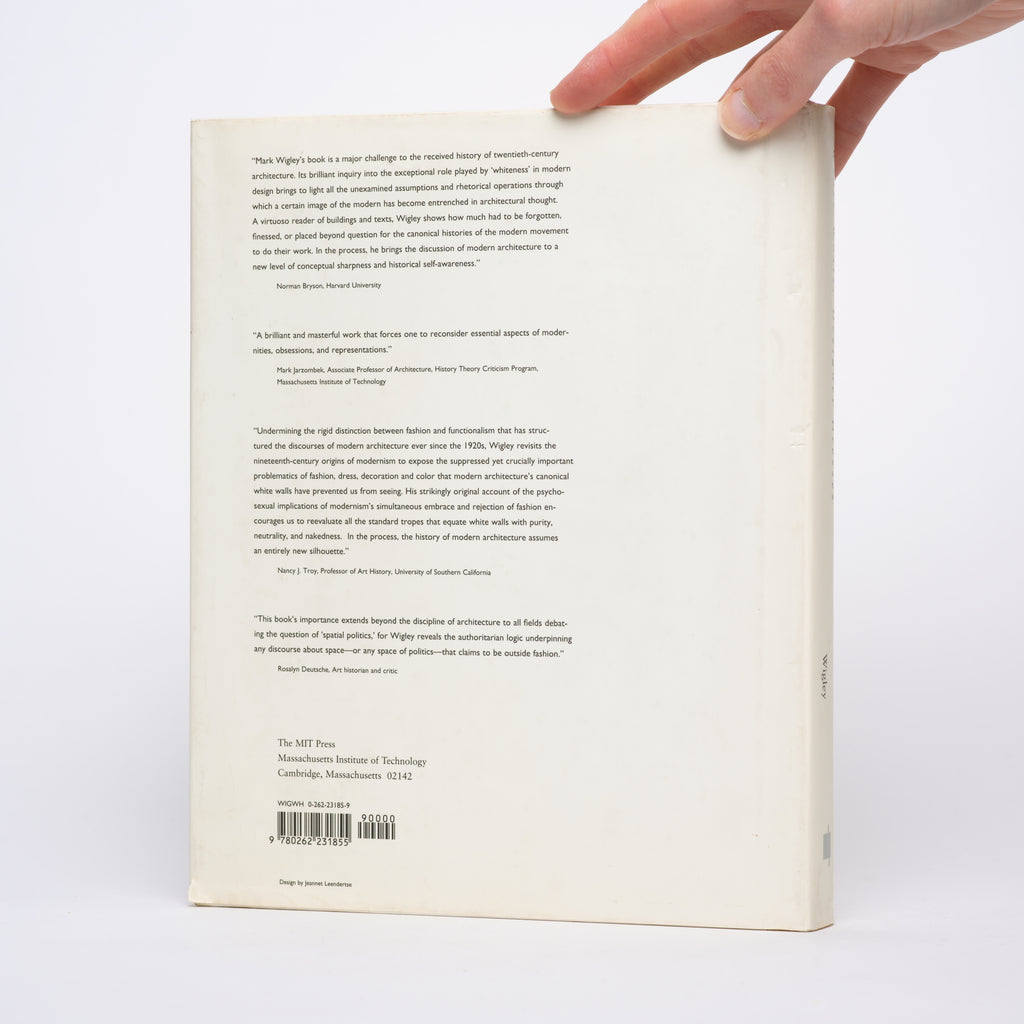 White Walls, Designer Dresses: The Fashioning of Modern Architecture - Wigley, Mark