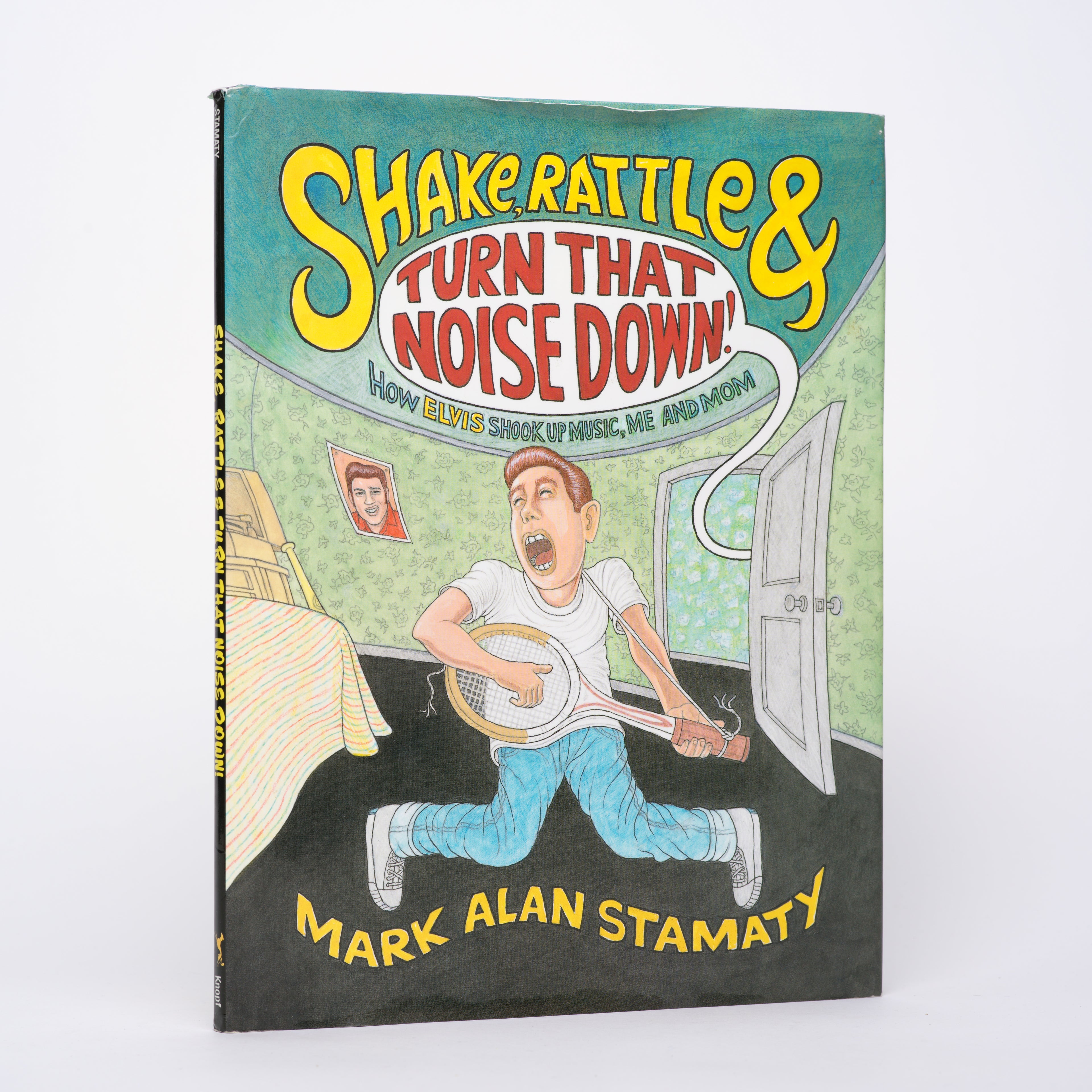 Shake, Rattle & Turn That Noise Down!: How Elvis Shook Up Music, Me & Mom - Stamaty, Mark Alan