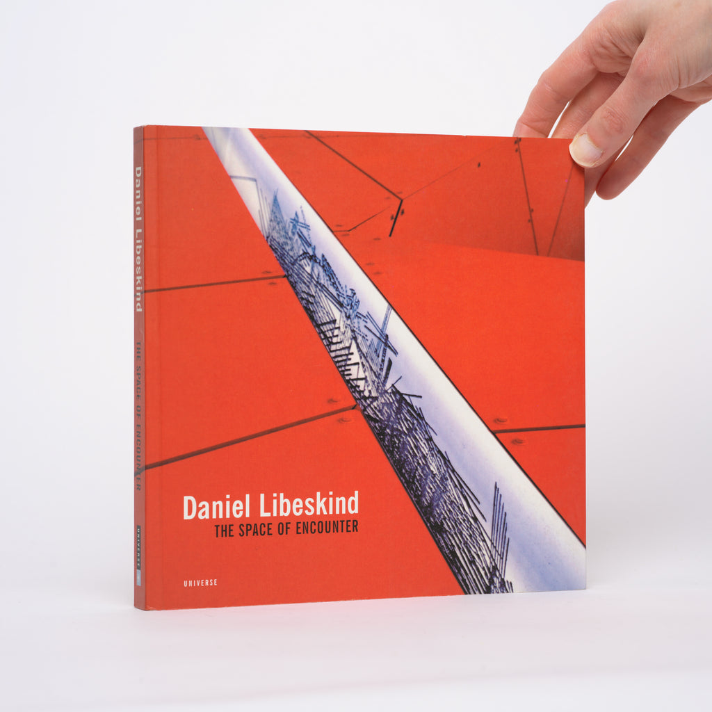 Daniel Libeskind: The Space of Encounter - Libeskind, Daniel