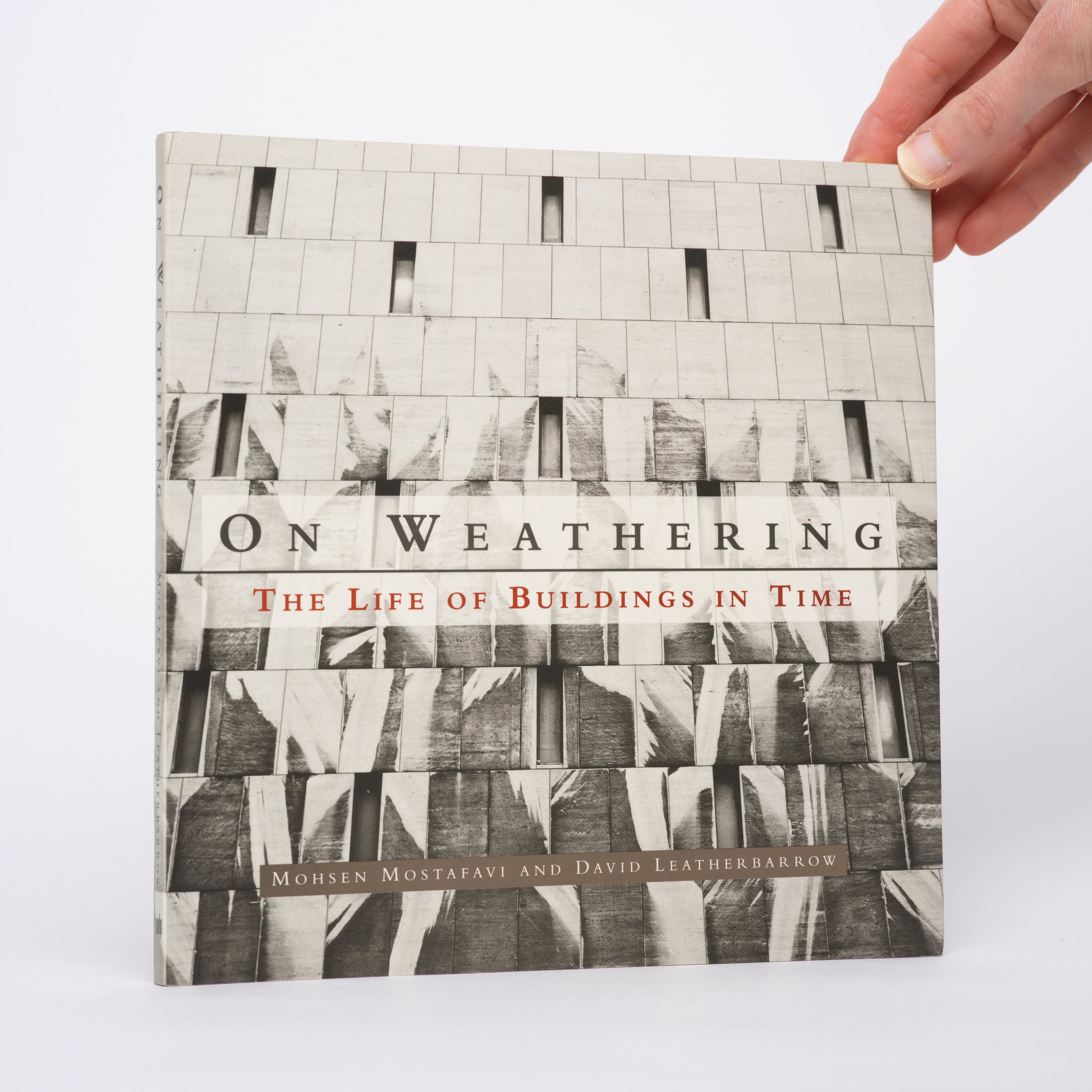On Weathering: The Life of Buildings in Time - Mostafavi, Mohsen; Leatherbarrow, David