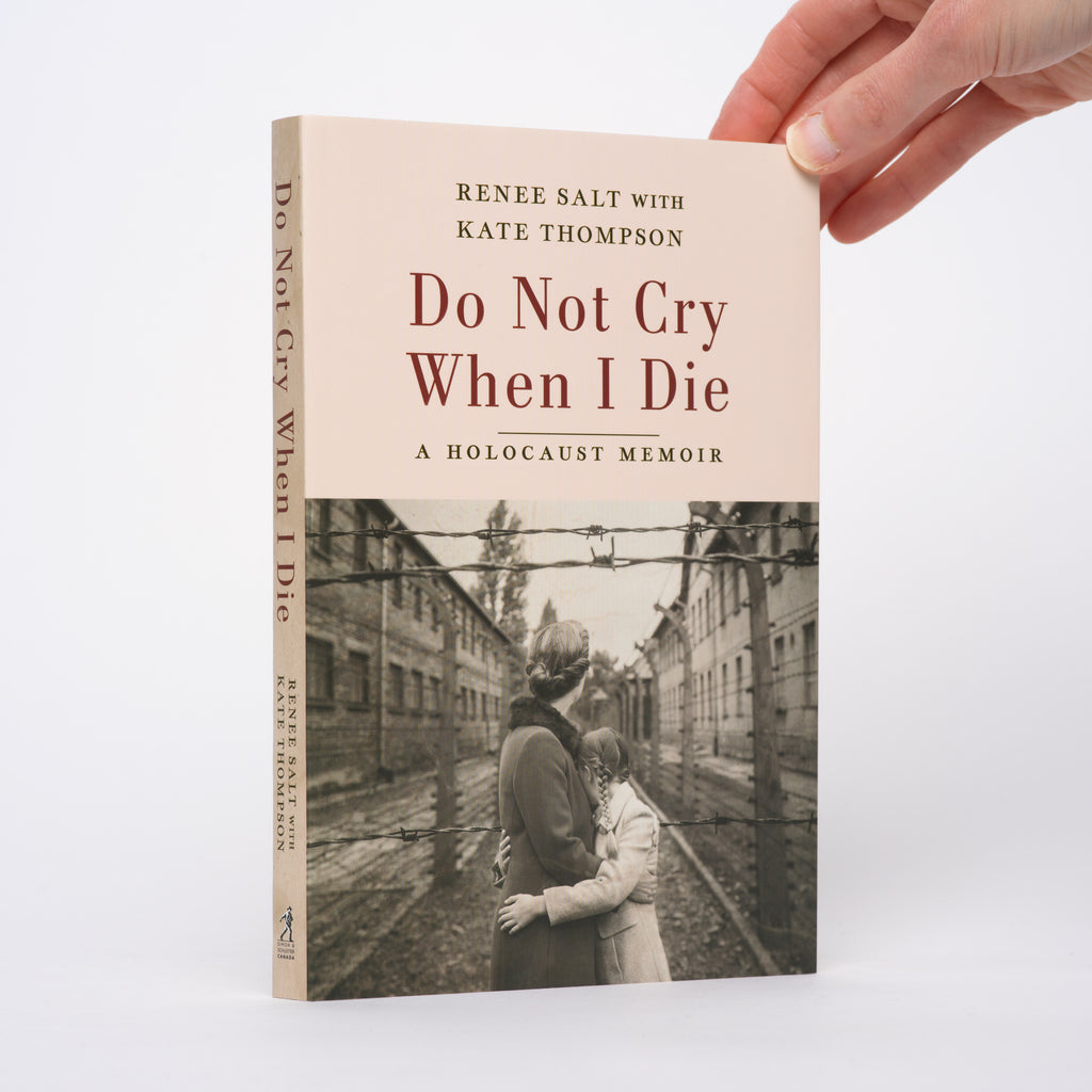 Do Not Cry When I Die: A Holocaust Memoir - Salt, Renee; Thompson, Kate