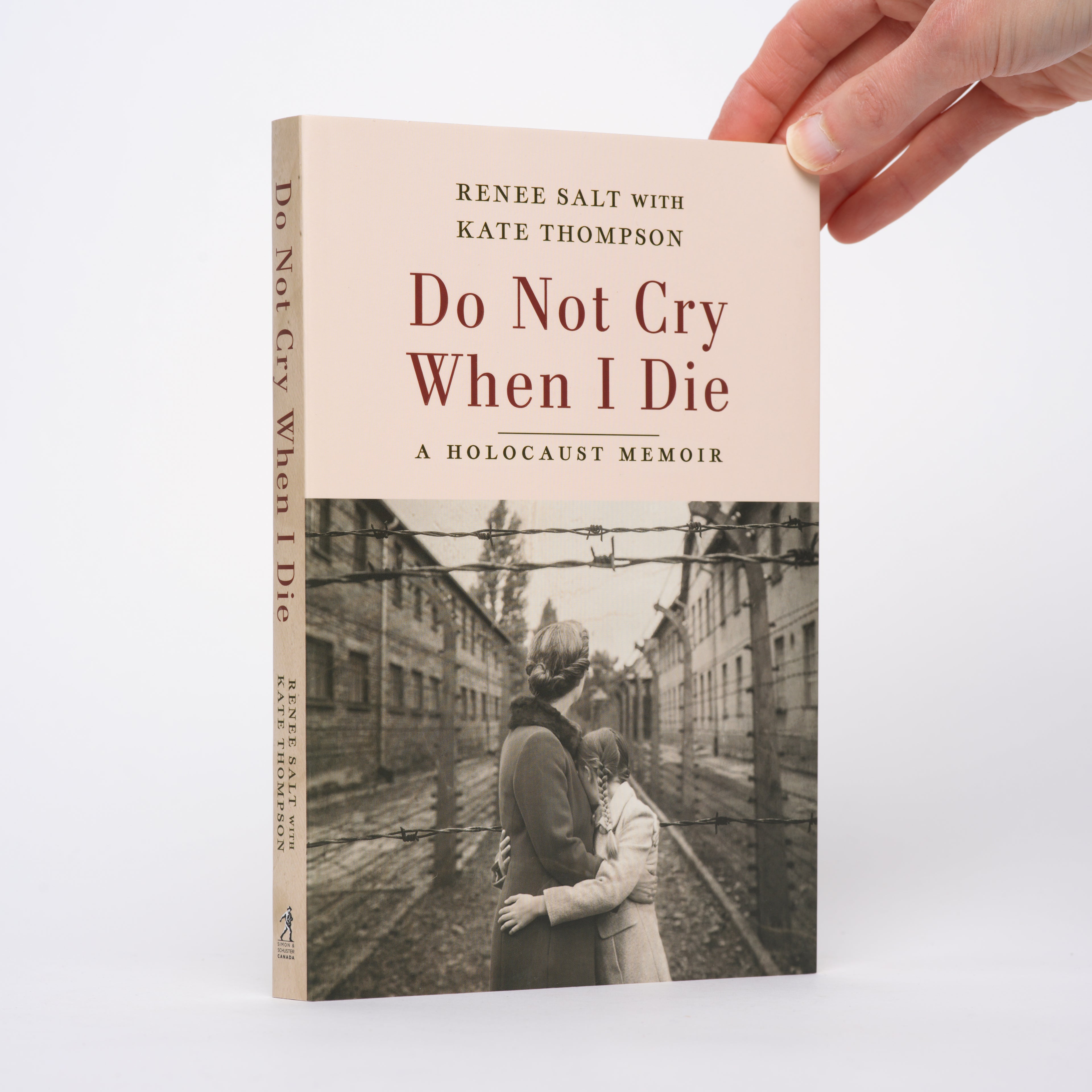 Do Not Cry When I Die: A Holocaust Memoir - Salt, Renee; Thompson, Kate
