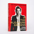 In the Pleasure Groove: Love, Death & Duran Duran - Taylor, John; Sykes, Tom