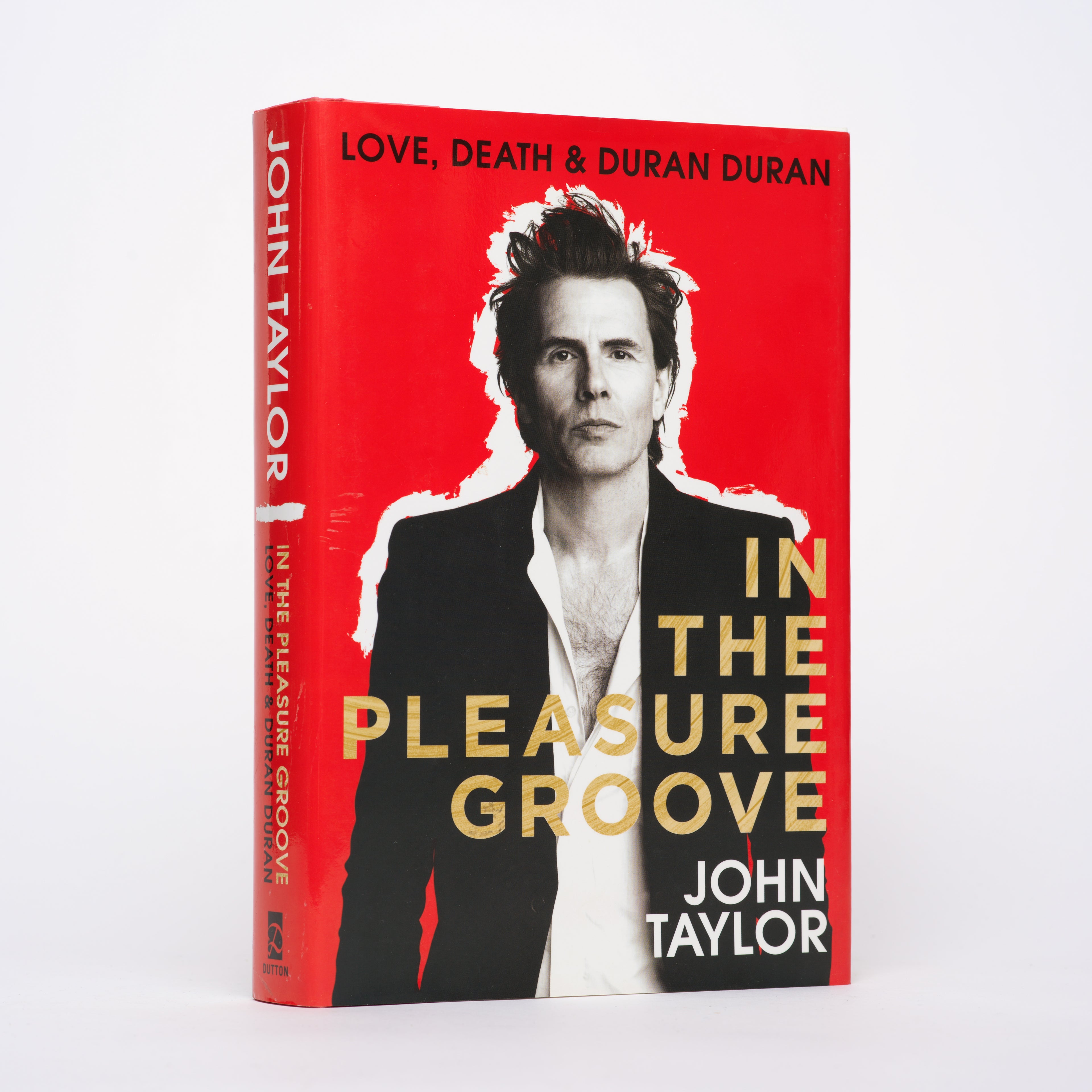 In the Pleasure Groove: Love, Death & Duran Duran - Taylor, John; Sykes, Tom
