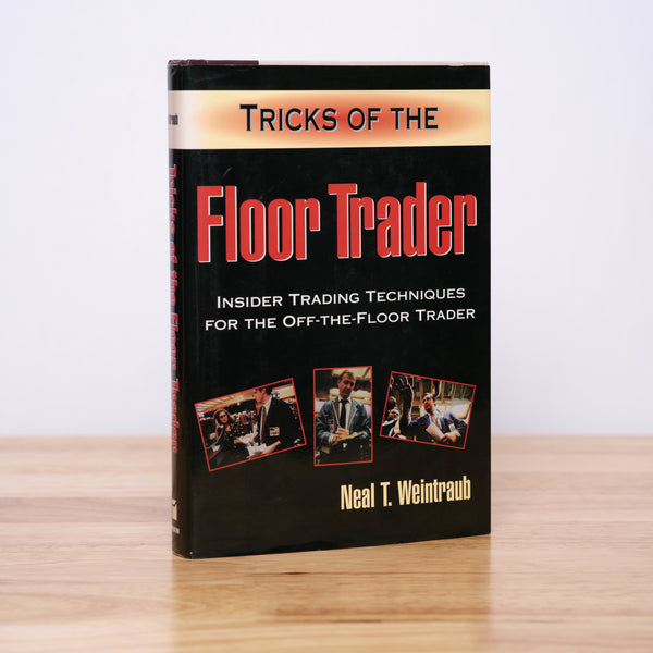 Weintraub, Neil T. - Tricks of the Floor Trader: Insider Trading Techniques for the Off-the-Floor Trader