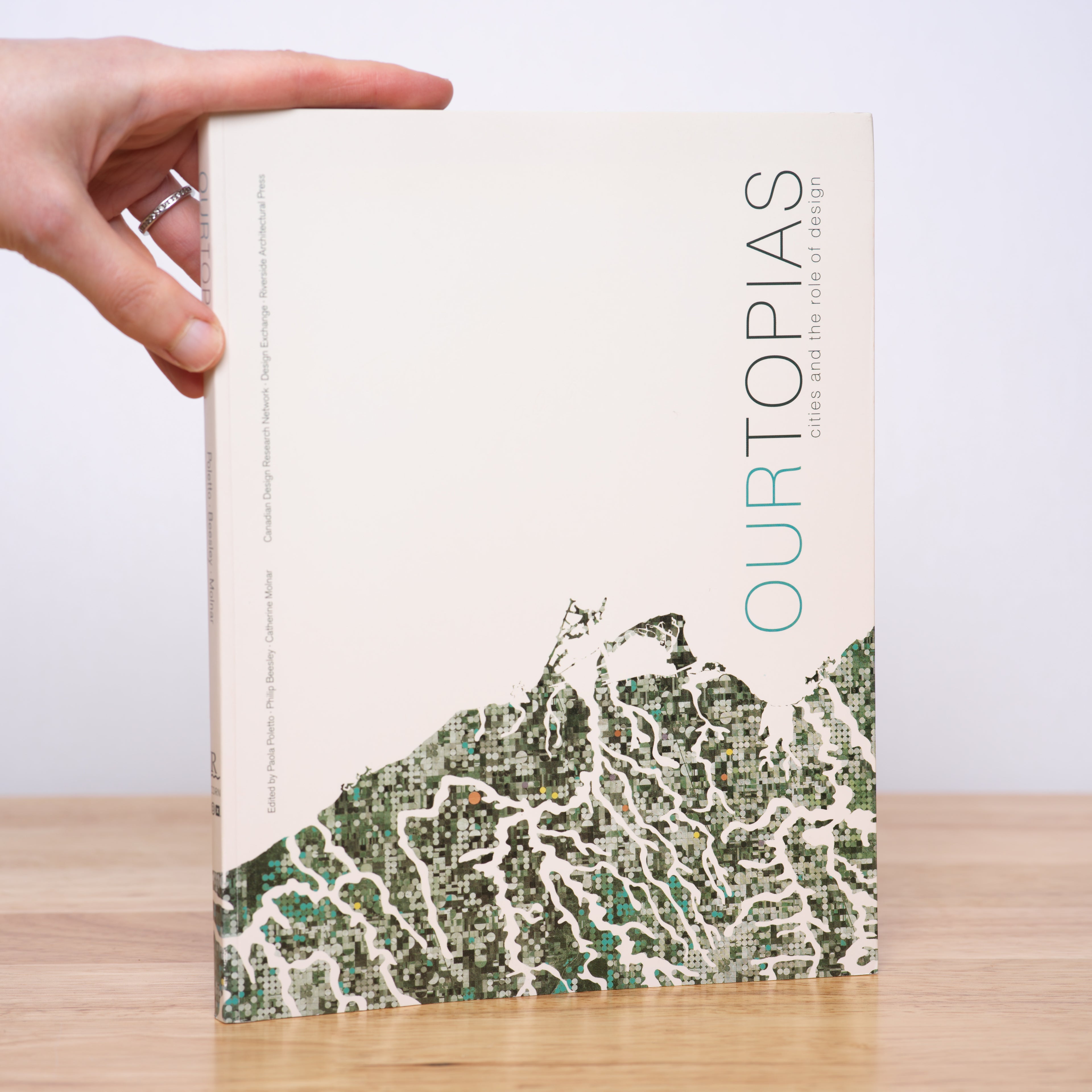 Ourtopias: Cities and the Role of Design - Paola Poletto; Philip Beesley; Catherine Molnar