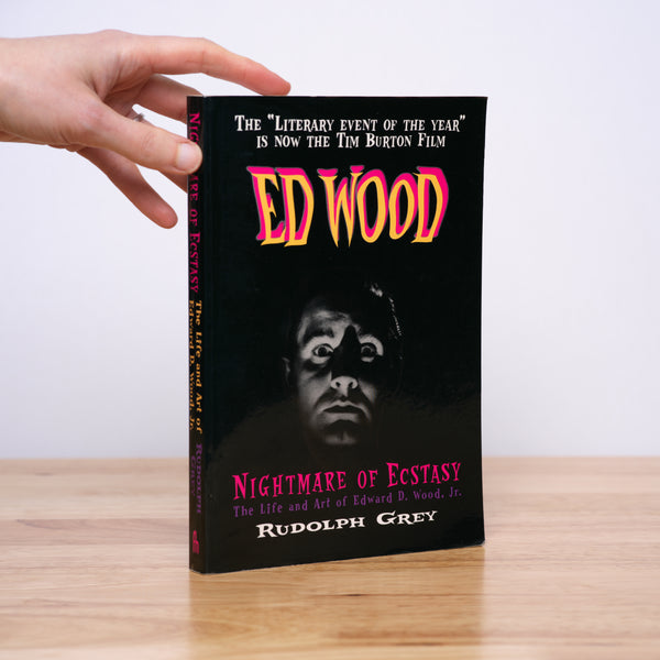 Grey, Rudolph - Nightmare of Ecstasy: The Life and Art of Edward D. Wood Jr.