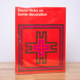 Hicks, David - David Hicks on Home Decoration