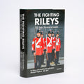 The Fighting Rileys: 150 Years of Service: The History of The Hamilton Light Infantry (Wentworth Regiment) 1862-2012 - Whitaker, Shelagh