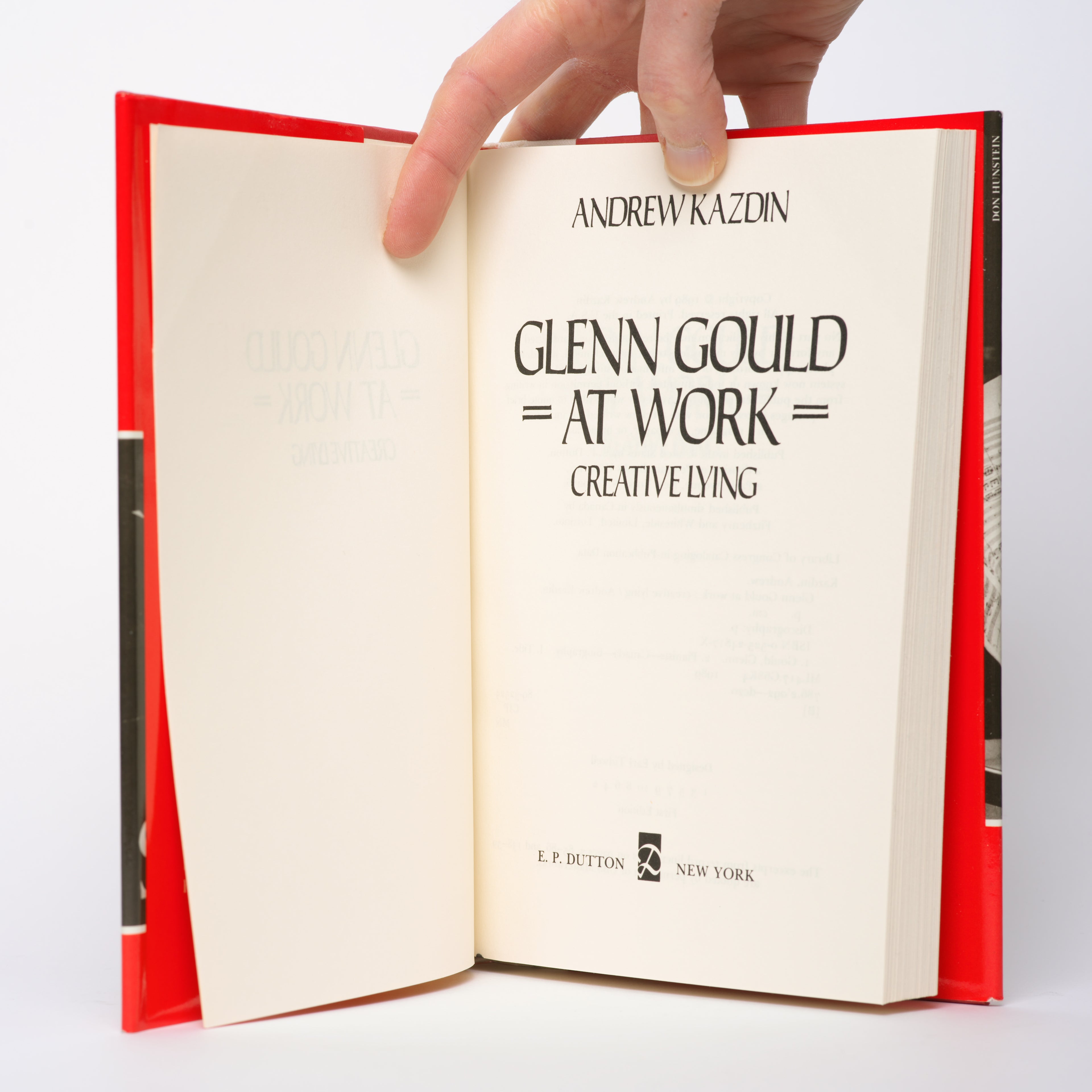 Glenn Gould at Work: Creative Lying - Kazdin, Andrew