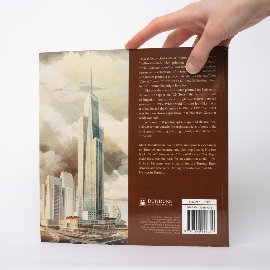 Unbuilt Toronto 2: More of the City That Might Have Been - Osbaldeston, Mark