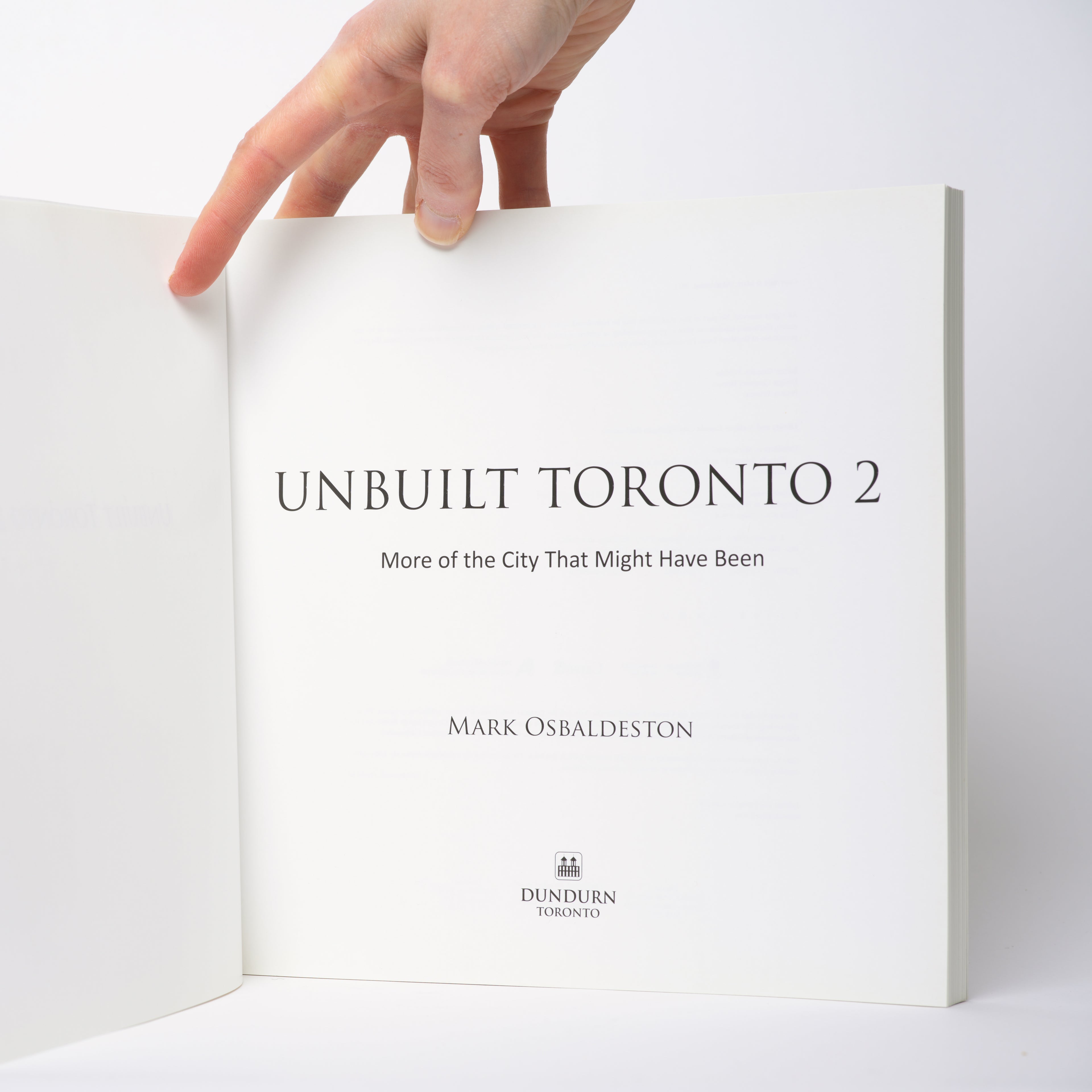 Unbuilt Toronto 2: More of the City That Might Have Been - Osbaldeston, Mark