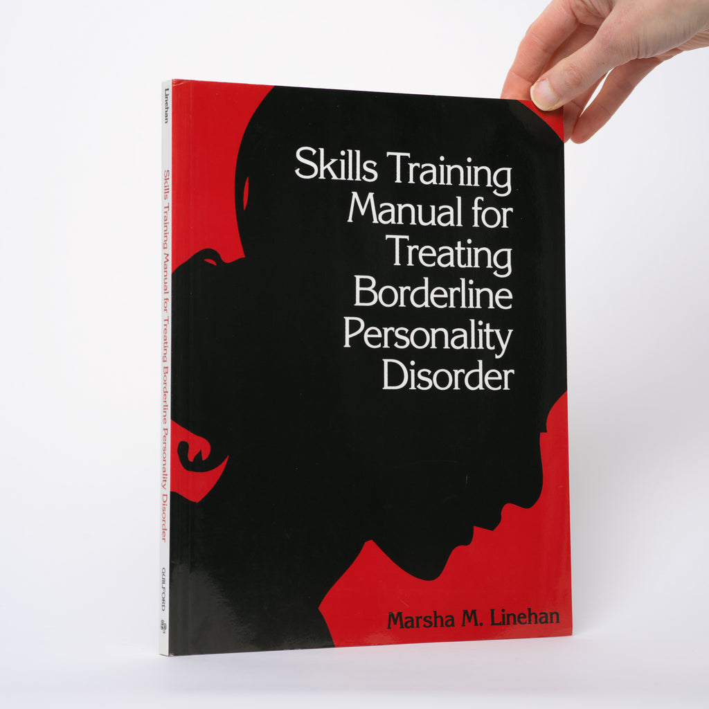 Skills Training Manual for Treating Borderline Personality Disorder - Linehan, Marsha M.