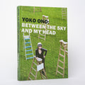 Yoko Ono: Between the Sky and My Head - Ono, Yoko; Kellein, Thomas (editor)