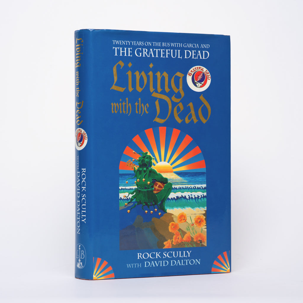 Living with the Dead: Twenty Years on the Bus with Garcia and the Grateful Dead - Scully, Rock; Dalton, David