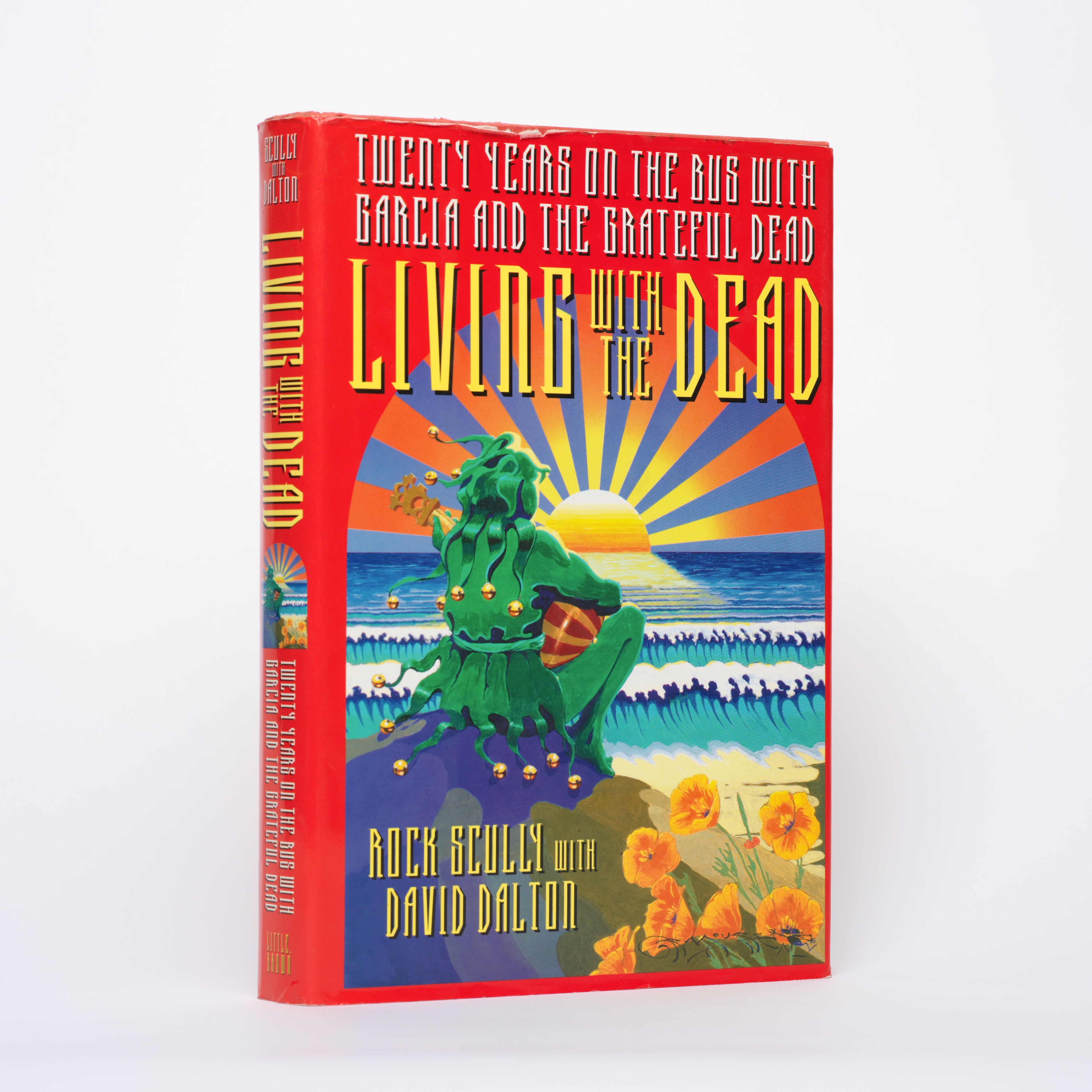 Living with the Dead: Twenty Years on the Bus with Garcia and the Grateful Dead - Scully, Rock; Dalton, David