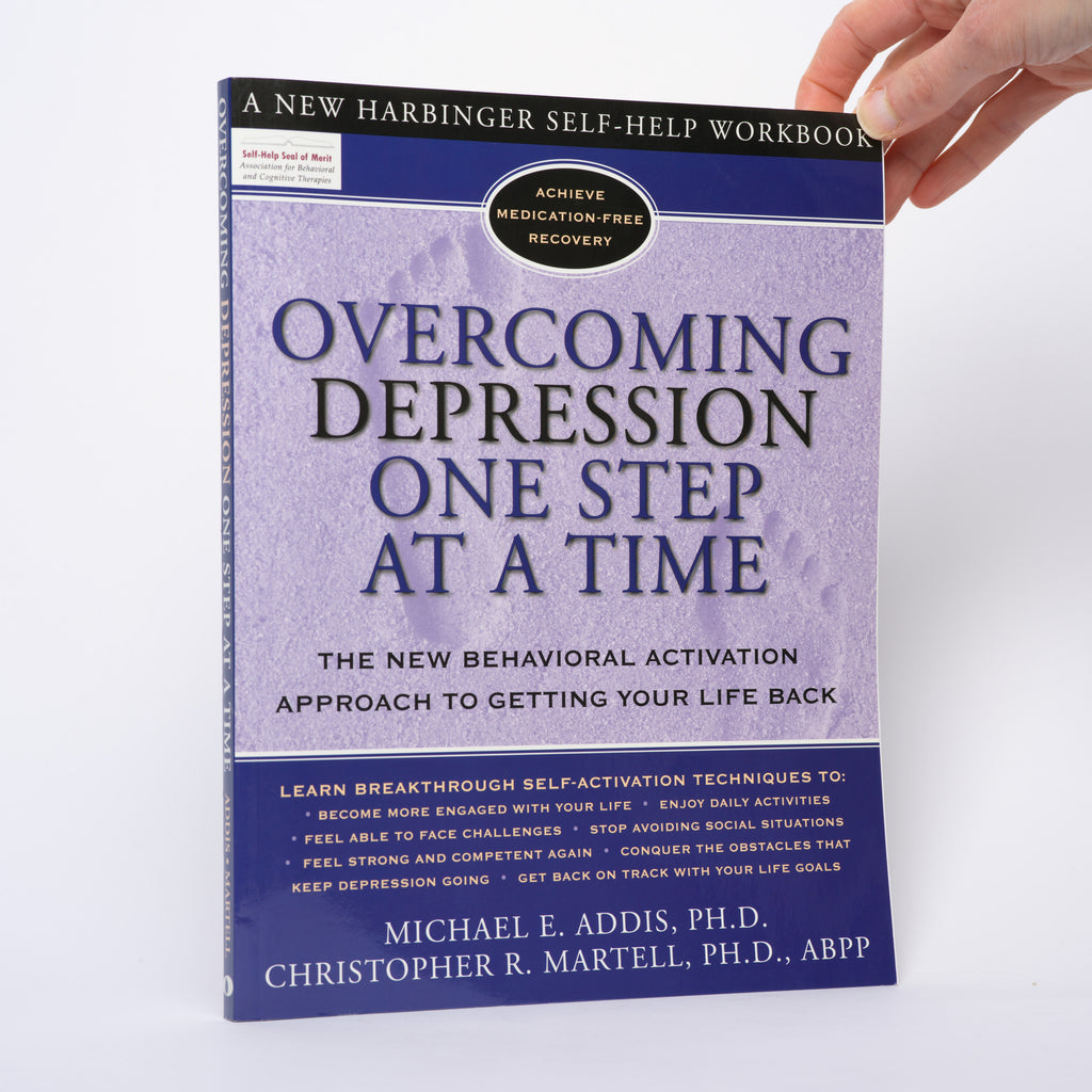 Overcoming Depression One Step at a Time: The New Behavioral Activation Approach to Getting Your Life Back (A New Harbinger Self-Help Workbook) - Addis, Michael; Martell PhD, Christopher
