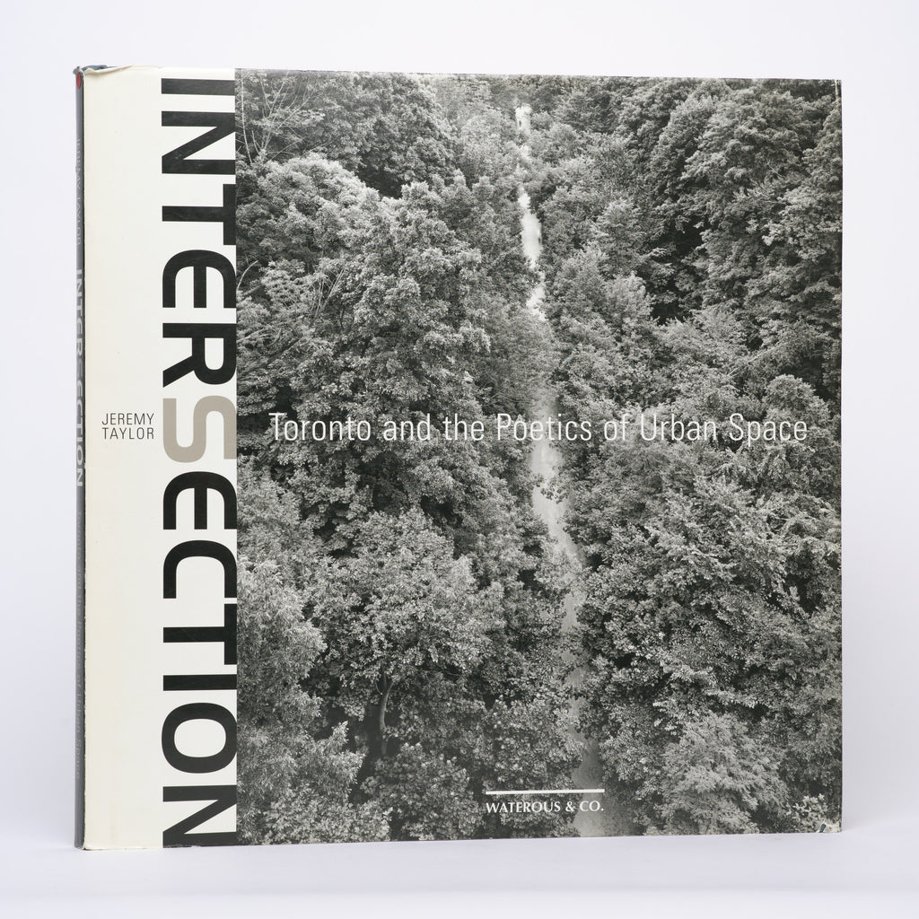 Intersection: Toronto and the Poetics of Urban Space - Taylor, Jeremy