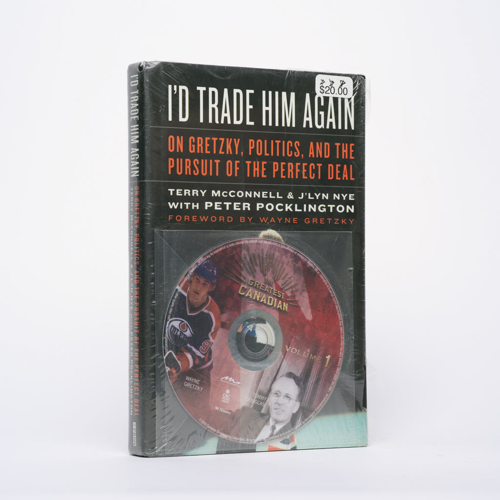 I'd Trade Him Again: On Gretzky, Politics, and the Pursuit of the Perfect Deal [w/ DVD] - McConnell, Terry; Nye, J'lyn; Pocklington, Peter