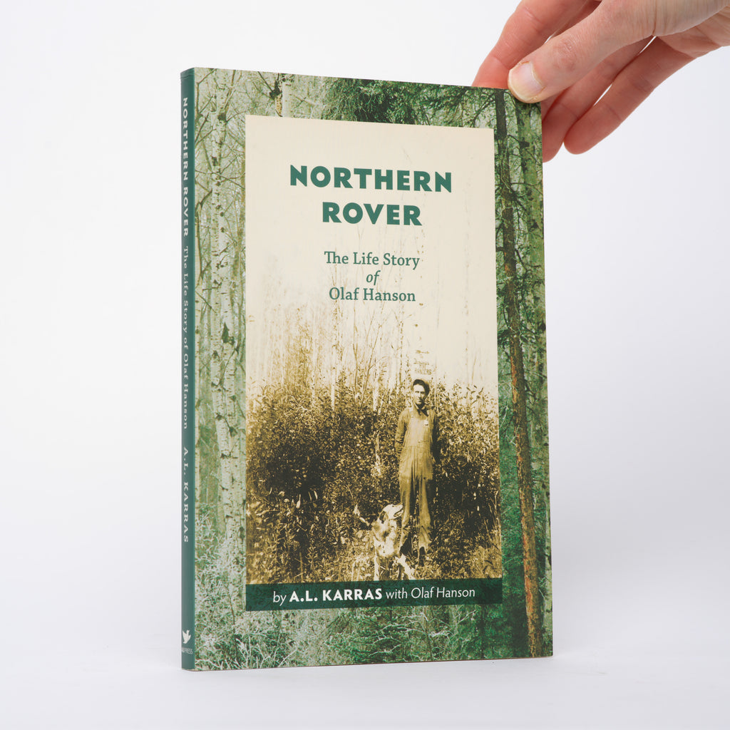 Northern Rover: The Life Story of Olaf Hanson - Karras, A. L.; Hanson, Olaf