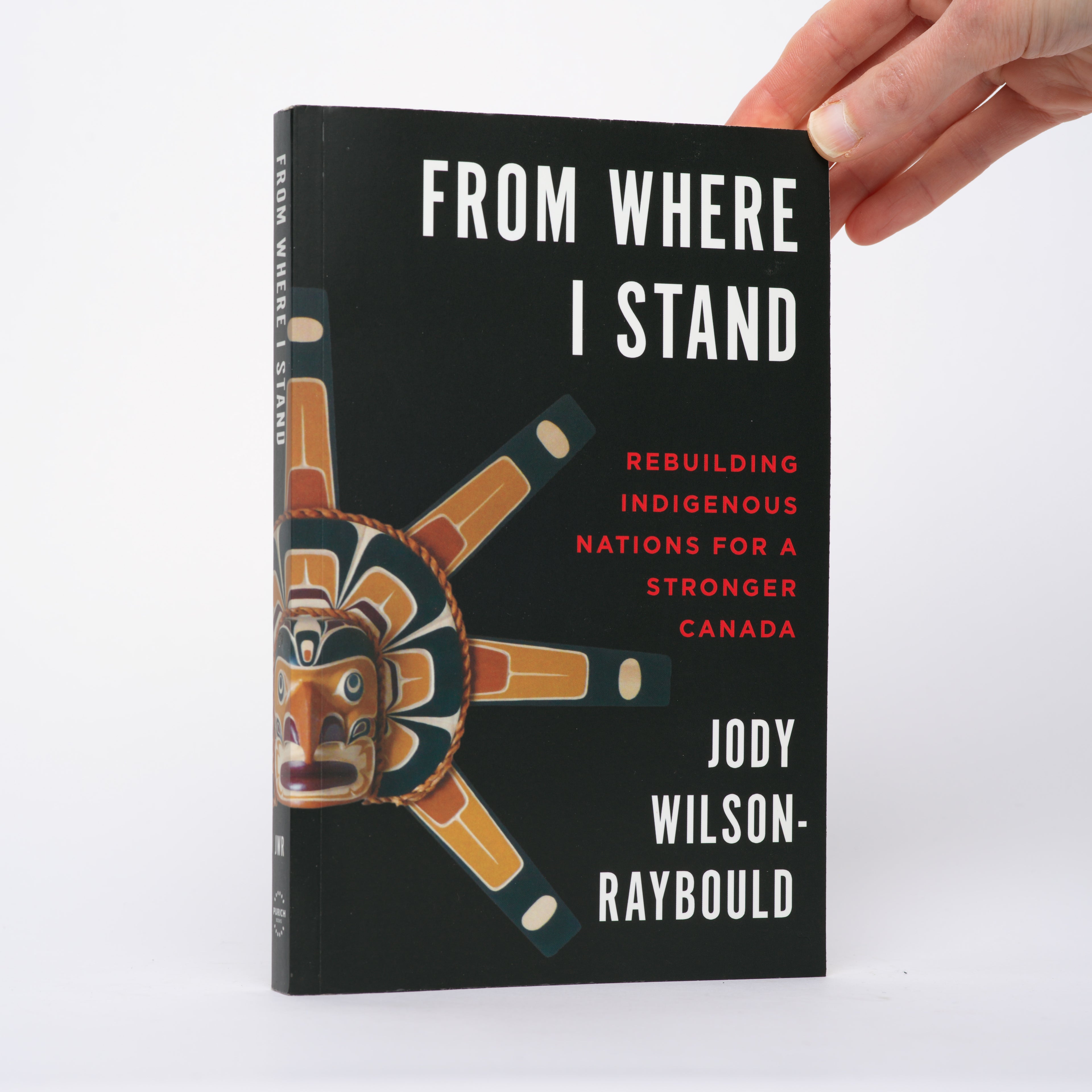 From Where I Stand: Rebuilding Indigenous Nations for a Stronger Canada - Wilson-Raybould, Jody