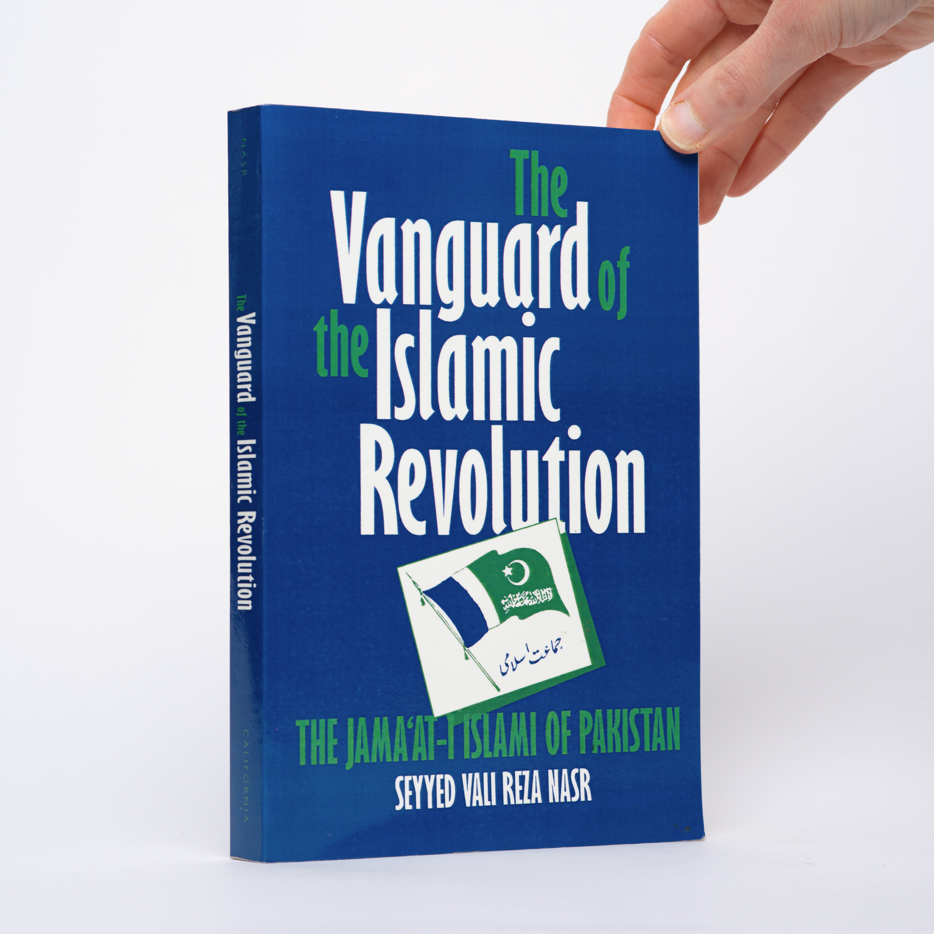 The Vanguard of the Islamic Revolution: The Jama'at-i Islami of Pakistan (Comparative Studies on Muslim Societies) (Volume 19) - Nasr, Seyyed Vali Reza