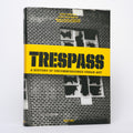 Trespass: A History of Uncommissioned Urban Art - Seno, Ethel (editor); McCormick, Carlo; Banksy; Pasternak, Anne; Serra, J. Tony