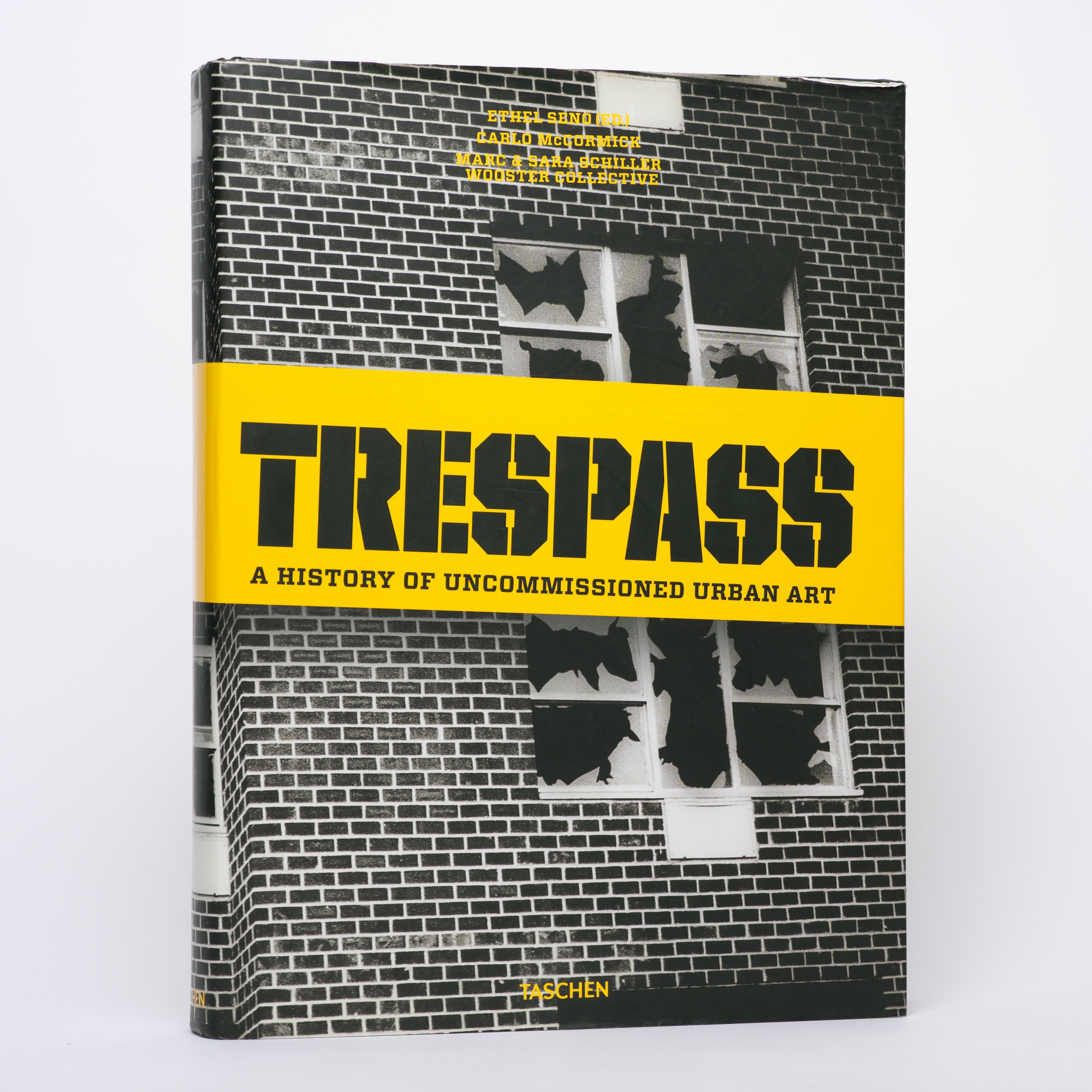 Trespass: A History of Uncommissioned Urban Art - Seno, Ethel (editor); McCormick, Carlo; Banksy; Pasternak, Anne; Serra, J. Tony