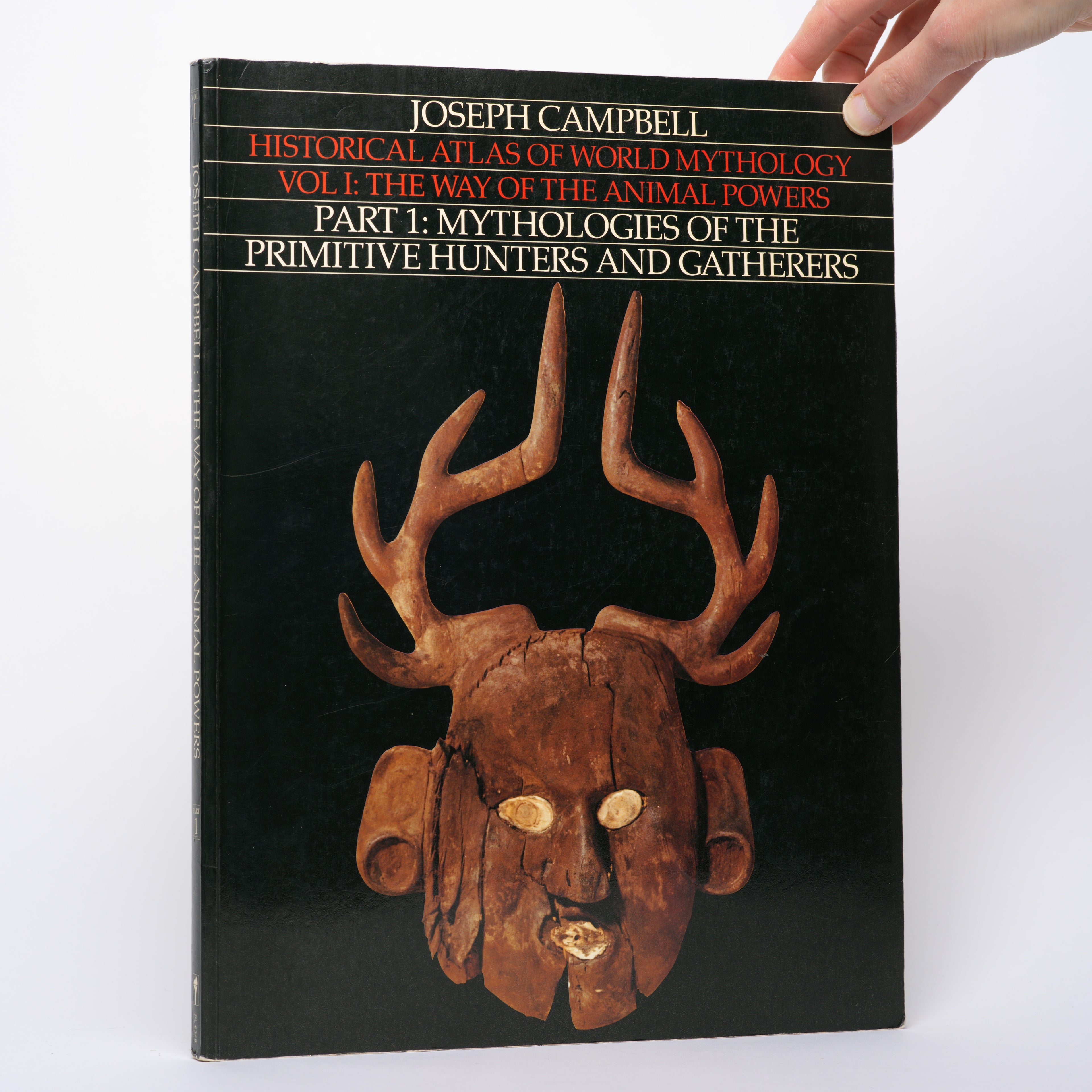Historical Atlas of World Mythology, Vol. 1: The Way of the Animal Powers, Part 1 - Mythologies of the Primitive Hunters and Gatherers - Campbell, Joseph