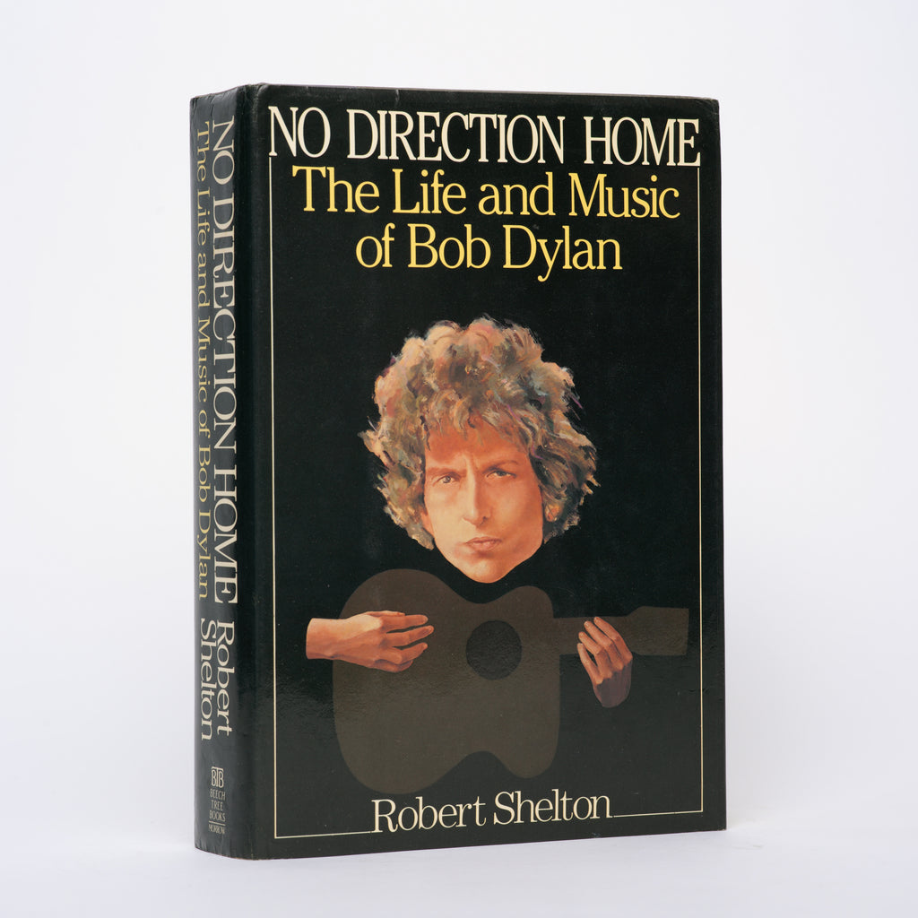 No Direction Home: The Life and Music of Bob Dylan - Shelton, Robert