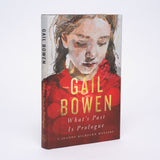 What's Past Is Prologue: A Joanne Kilbourn Mystery (#21) - Bowen, Gail