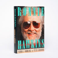 Ronnie Hawkins: Last of the Good Ol' Boys [SIGNED] - Hawkins, Ronnie; Goddard, Peter