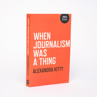 When Journalism Was a Thing - Kitty, Alexandra