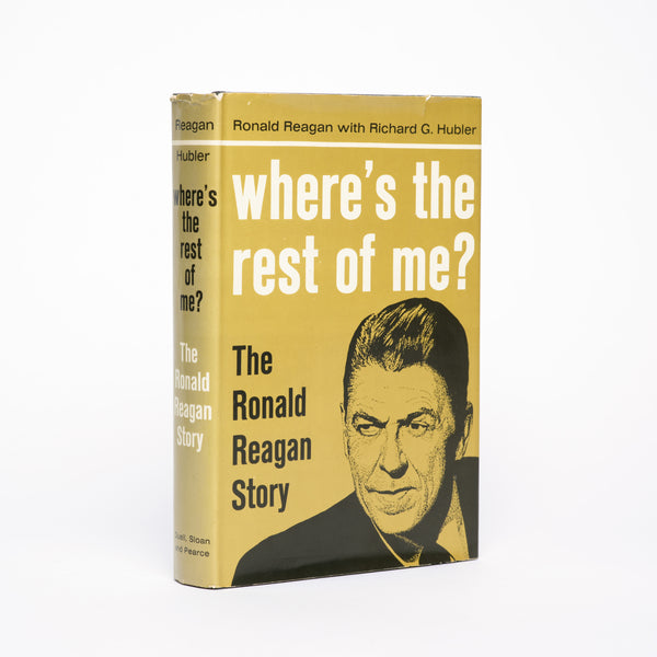 Where's the Rest of Me? The Ronald Reagan Story - Reagan, Ronald; Hubler, Richard G.