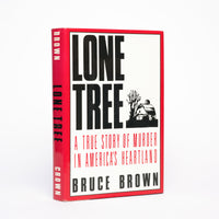 Lone Tree: A True Story of Murder in America's Heartland - Brown, Bruce