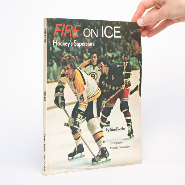 Fire on Ice: Hockey's Superstars - Fischler, Stan; di Giacomo, Melchior (photographs)